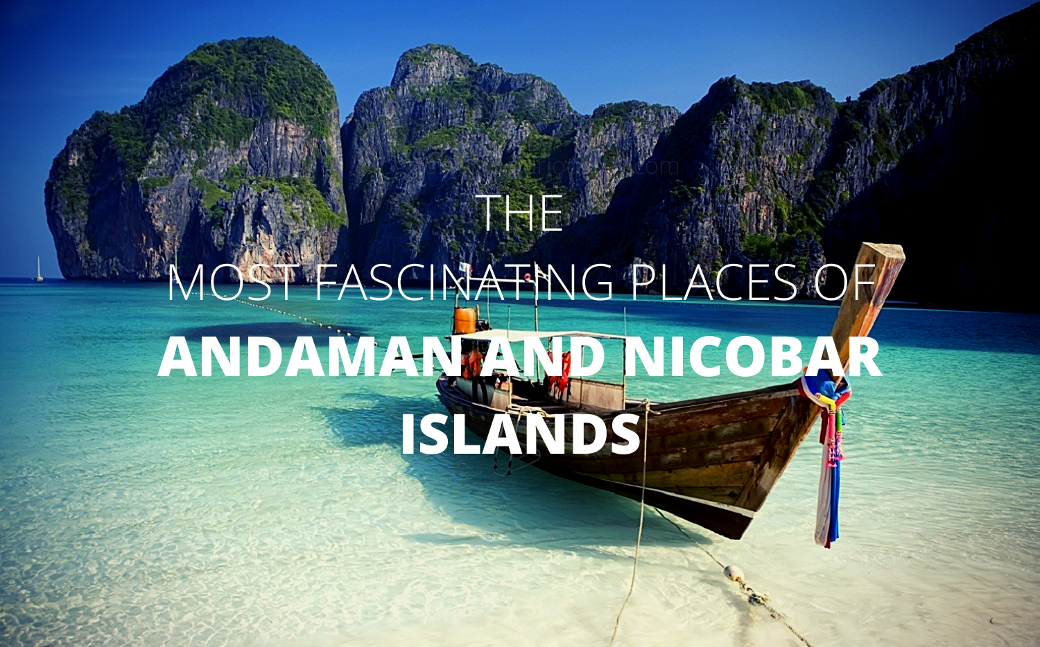 Venture Through The Most Fascinating Places Of Andaman And Nicobar Islands